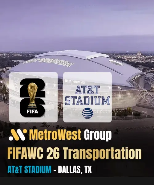 MetroWest Group FIFA World Cup 26 transportation at AT&T Stadium, Dallas TX MetroWest Group FIFA World Cup 26 transportation at AT&T Stadium, Dallas TX